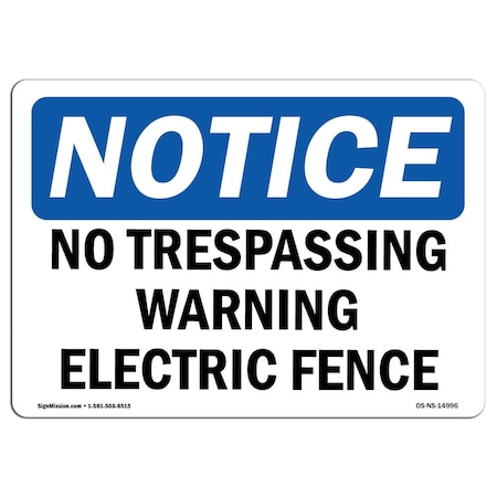 Signmission OSHA Notice Sign, 12" H, 18" W, Aluminum, No Trespassing Warning Electric Fence Sign, Landscape OS-NS-A-1218-L-14996